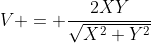 V = \frac{2XY}{\sqrt{X^2+Y^2}}