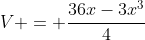 V = \frac{36x-3x^3}{4}