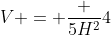 V = \frac {5H^2}{4}