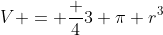 V = \frac 43 \pi r^3
