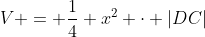 V = \frac14 x^2 \cdot |DC|