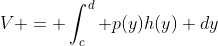 V = \int_{c}^{d} p(y)h(y) dy