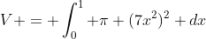 V = \int_0^1 \pi (7x^2)^2 dx