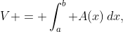V = \int_a^b A(x)\,dx,