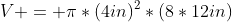 V = \pi*(4in)^2*(8*12in)