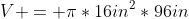 V = \pi*16in^2*96in