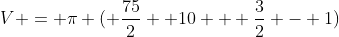 V = \pi ( \frac{75}{2} +10 + \frac{3}{2} - 1)