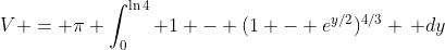 V = \pi \int_0^{\ln{4}} 1 - (1 - e^{y/2})^{4/3} \, dy