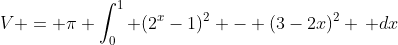 V = \pi \int_0^1 (2^x-1)^2 - (3-2x)^2 \, dx