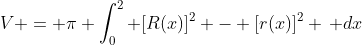 V = \pi \int_0^2 [R(x)]^2 - [r(x)]^2 \, dx