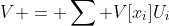 V = \sum V[x_i]U_i