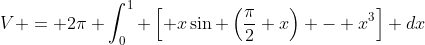 V = 2\pi \int_{0}^{1} \left[ x\sin \left(\frac{\pi}{2} x\right) - x^{3}\right] dx