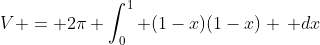 V = 2\pi \int_0^1 (1-x)(1-x) \, dx