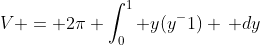 V = 2\pi \int_0^1 y(y^-1) \, dy