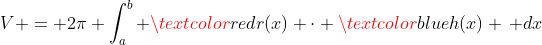V = 2\pi \int_a^b \textcolor{red}{r(x)} \cdot \textcolor{blue}{h(x)} \, dx