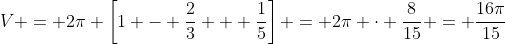 V = 2\pi \left[1 - \frac{2}{3} + \frac{1}{5}\right] = 2\pi \cdot \frac{8}{15} = \frac{16\pi}{15}