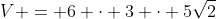 V = 6 \cdot 3 \cdot 5\sqrt{2}~cos(45^o)