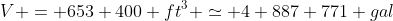 V = 653 400 ft^3 \simeq 4 887 771 gal