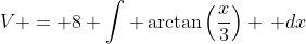 V = 8 \int \arctan\left(\frac{x}{3}\right) \, dx