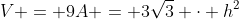 V = 9A = 3\sqrt{3} \cdot h^2