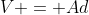 V = Ad