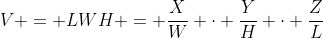 V = LWH = \frac{X}{W} \cdot \frac{Y}{H} \cdot \frac{Z}{L}