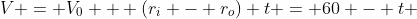 V = V_0 + (r_i - r_o) t = 60 - t 