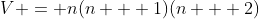 V = n(n + 1)(n + 2)