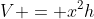 V = x^2h