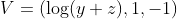 V=(\log(y+z),1,-1)