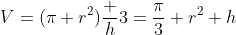 V=(\pi r^2)\frac h3=\frac{\pi}{3} r^2 h