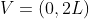 V=(0,2L)