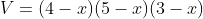 V=(4-x)(5-x)(3-x)