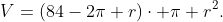 V=(84-2\pi r)\cdot \pi r^2.