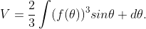 V=\frac{2}{3}\int(f(\theta))^3sin\theta d\theta.