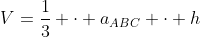V=\frac13 \cdot a_{ABC} \cdot h~\implies~ \boxed{h=\frac{3V}{a_{ABC}}}