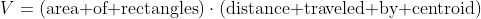 V=\left(\text{area of rectangles}\right)\cdot\left(\text{distance traveled by centroid}\right)