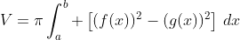 V=\pi\int_a^b \left[(f(x))^2-(g(x))^2\right]\,dx