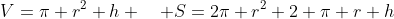 V=\pi r^2 h \quad S=2\pi r^2+2 \pi r h