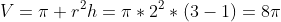 V=\pi r^2h=\pi*2^2*(3-1)=8\pi