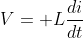 V= L\frac{di}{dt}