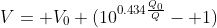 V= V_0 (10^{0.434\frac{Q_0}{Q}}- 1)