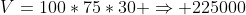 V=100*75*30 \Rightarrow 225000