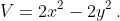 V=2x^2-2y^2\,.