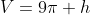 V=9\pi h