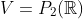 V=P_{2}(\mathbb{R})