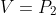 V=P_2