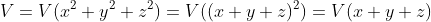 V=V(x^2+y^2+z^2)=V((x+y+z)^2)=V(x+y+z)