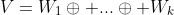 V=W_1\oplus ...\oplus W_k