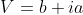 V=b+ia